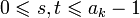 0\leqslant s,t\leqslant a_k-1