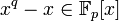 x^q-x\in\mathbb{F}_p[x]