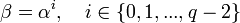 \beta = \alpha^i,\quad i \in \{0,1,...,q-2\}