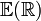 \mathbb{E}(\mathbb{R})