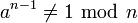 a^{n-1}\ne 1~\bmod~n