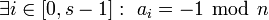 \exist i\in[0,s-1]:~a_i=-1~\bmod~n