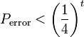 P_{\mathrm{error}}<\left(\frac{1}{4}\right)^{t}