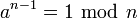a^{n-1}=1~\bmod~n