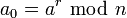 a_0=a^{r}~\bmod~n