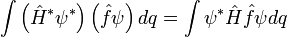 \int\left(\hat{H}^{*}\psi^{*}\right)\left(\hat{f}\psi\right)dq=\int \psi^{*}\hat{H}\hat{f}\psi dq