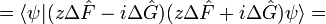 =\langle \psi|(z\Delta\hat{F}-i\Delta\hat{G})(z\Delta\hat{F}+i\Delta\hat{G})\psi\rangle=