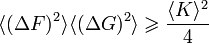 \langle(\Delta F)^2\rangle\langle(\Delta G)^2\rangle\geqslant \frac{\langle K\rangle^2}{4}