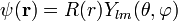\psi(\bold{r})=R(r)Y_{lm}(\theta,\varphi)