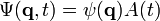 \Psi(\bold{q},t)=\psi(\bold{q})A(t)