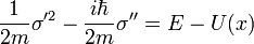 \frac{1}{2m}\sigma'^2-\frac{i\hbar}{2m}\sigma''=E-U(x)