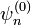 \psi_n^{(0)}
