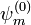 \psi_m^{(0)}