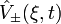 \hat{V}_{\pm}(\xi,t)