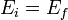 E_i=E_f