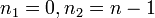 n_1=0, n_2=n-1