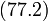 (77.2)