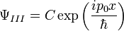 \Psi_{III}=C\exp\left(\frac{ip_0x}{\hbar}\right)