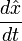 \frac{d\hat{x}}{dt}