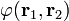 \varphi(\bold{r}_1, \bold{r}_2)