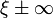 \xi\pm\infty