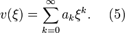 v(\xi)=\sum^{\infty}_{k=0}a_k\xi^k.~~~~(5)