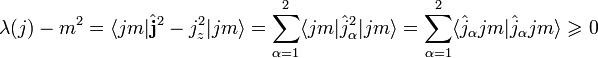 \lambda(j)-m^2=\langle jm|\hat{\bold{j}}^2-j_z^2|jm\rangle=\sum_{\alpha=1}^{2}\langle jm|\hat{j}_{\alpha}^2|jm\rangle=\sum^{2}_{\alpha=1}\langle \hat{j}_{\alpha}jm|\hat{j}_{\alpha}jm\rangle\geqslant 0