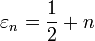 \varepsilon_n=\frac{1}{2}+n