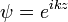 \psi=e^{ikz}