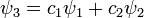  \psi_3 = c_1\psi_1 + c_2\psi_2 