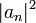|a_n|^2